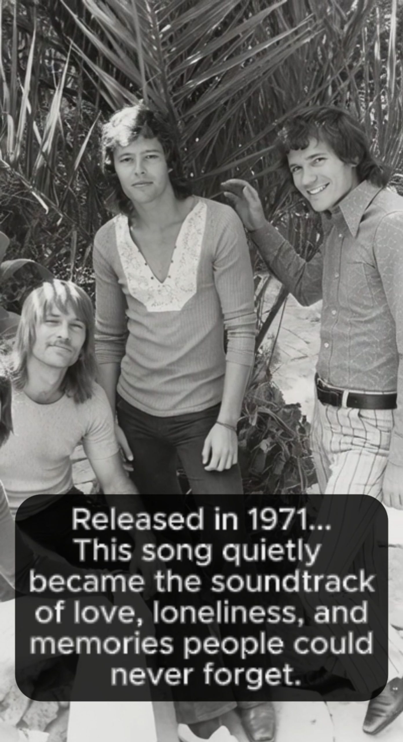Released in 1971, this song quietly became the soundtrack of love, loneliness, and memories too painful to forget. More than 50 years later, its softness still reaches places words often cannot.
