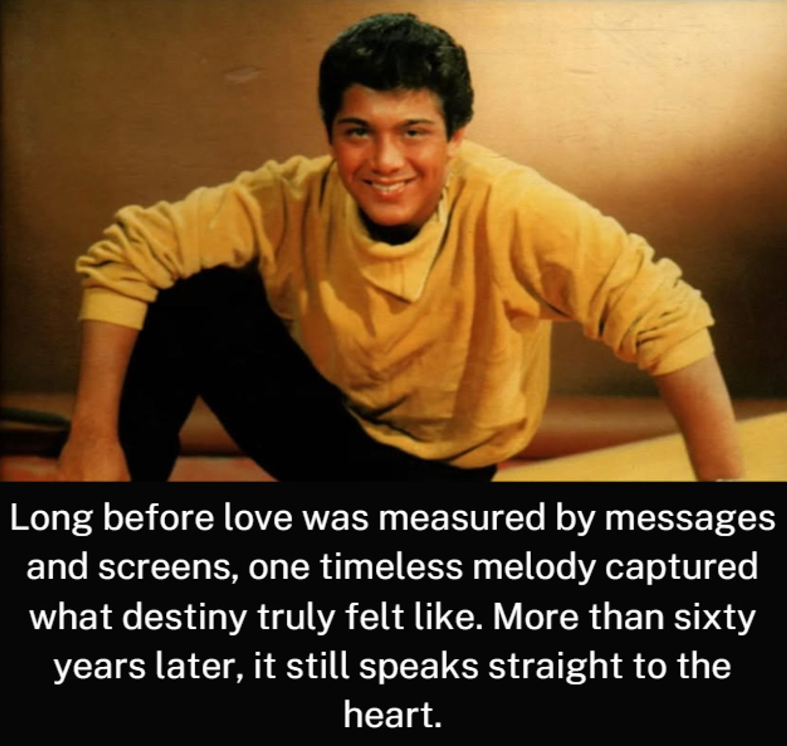 Long before love was measured by messages and screens, one timeless melody captured what destiny truly felt like. More than sixty years later, it still speaks straight to the heart.